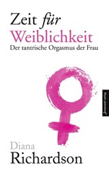 Zeit für Weiblichkeit - Diana Richardson - 9783947508082