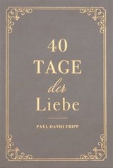 40 Tage der Liebe - Paul David Tripp ; Voice of Hope - 9783947978458