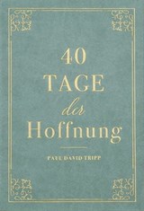 40 Tage der Hoffnung - Paul David Tripp ; Voice of Hope - 9783947978472