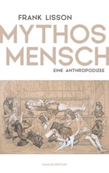 Mythos Mensch - Frank Lisson - 9783948075903
