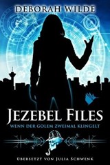 Jezebel Files - Wenn der Golem zweimal klingelt - Deborah Wilde - 9783948457334