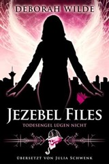 Jezebel Files - Todesengel lügen nicht - Deborah Wilde - 9783948457341