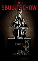 Der einheitliche Wille des gesamten Sowjetvolkes - Kir Bulytschow - 9783948616014