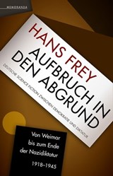 Aufbruch in den Abgrund - Hans Frey - 9783948616038