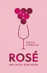 Rosé - Pascal Strehler - 9783948722579