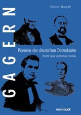 Gagern. Pioniere der deutschen Demokratie - Torsten Weigelt - 9783948987589
