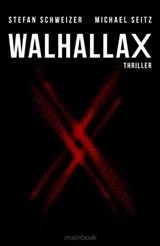 WalhallaX: Polit-Thriller - Michael Seitz ; Stefan Schweizer - 9783948987961