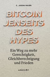 Bitcoin jenseits des Hypes - C. Jason Maier - 9783949098499