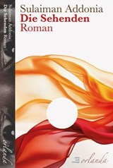 Die Sehenden - Sulaiman Addonia - 9783949545702