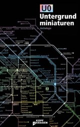 U0 Untergrundminiaturen - Poljak Wlassowetz ; Ann Esswein ; Marius Hulpe ; Cris Koch ; Victoria Hohmann ; Julia Tautz ; Sebastian van Vugt ; Felix Geiser ; S.X.Y.Z. ; Nika Akin ; Oliver Gehrmann ; Veronique Homann ; Vera Sebert ; Christiane Böhm ; Sebastian Kaep ; Ruben August Fis - 9783949729140