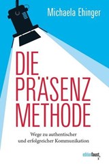 Die PRÄSENZ Methode - Michaela Ehinger - 9783949774508