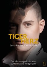 Tigerherz - Lucas Fischer ; Katrin Sutter - 9783952465479