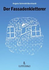 Der Fassadenkletterer - Angela Schmidt-Bernhardt - 9783952570647
