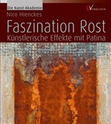 Faszination Rost - Nico Hienckes - 9783954400898