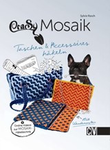 CraSy Mosaik - Taschen & Accessoires häkeln - Sylvie Rasch - 9783954400980