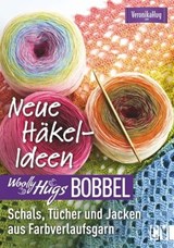 Woolly Hugs Bobbel Neue Häkel-Ideen: Schals, Tücher und Jacken aus Farbverlaufsgarn. - Veronika Hug - 9783954408450