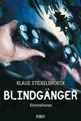 Blindgänger - Klaus Stickelbroeck - 9783954413430