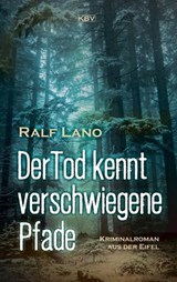 Der Tod kennt verschwiegene Pfade - Ralf Lano - 9783954417124