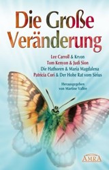 Die Große Veränderung - Lee Carroll ; Tom Kenyon ; Judi Sion ; Patricia Cori - 9783954470044