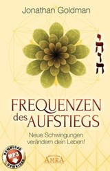 Frequenzen des Aufstiegs (mit Klangmeditationen) - Jonathan Goldman - 9783954471027