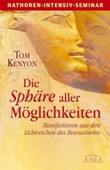 Die Sphäre aller Möglichkeiten (Seminarbuch) - Tom Kenyon - 9783954471683