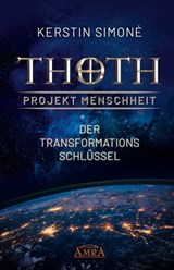 MEISTER THOTH - Der Transformationsschlüssel: Das Geheimnis des Aufstiegs - Kerstin Simoné - 9783954474080