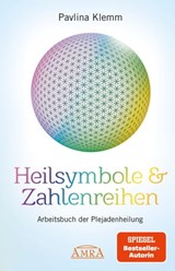 Heilsymbole & Zahlenreihen Band 1: Arbeitsbuch der Plejadenheilung [Die ursprüngliche Originalausgabe der SPIEGEL-Bestseller-Autorin] - Pavlina Klemm - 9783954474493