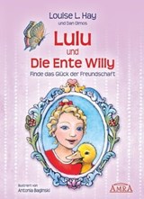 Lulu und die Ente Willy - Louise L. Hay - 9783954475377