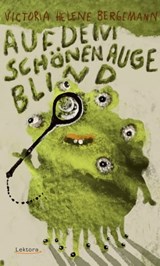 Auf dem schönen Auge blind - Victoria Helene Bergemann ; Eva Muggenthaler - 9783954612116
