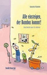 Alle einsteigen, der Bambus kommt! - Sascha Thamm - 9783954612918
