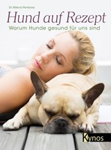Hund auf Rezept - Dr. Milena Penkowa - 9783954640423