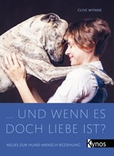 ... und wenn es doch Liebe ist? - Clive Wynne - 9783954642120