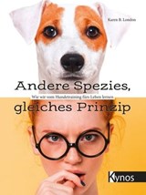 Andere Spezies, gleiches Prinzip - Karen B. London - 9783954642649