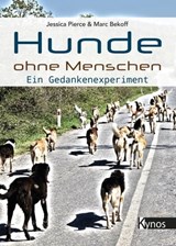 Hunde ohne Menschen - Jessica Pierce ; Marc Bekoff - 9783954642915
