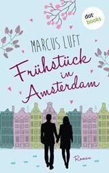 Frühstück in Amsterdam - Marcus Luft - 9783955203177