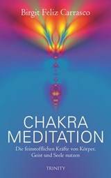 Chakra Meditation - Birgit Feliz Carrasco - 9783955500108
