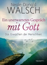 Ein unerwartetes Gespräch mit Gott - Neale Donald Walsch - 9783955502478