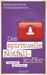 Der spirituelle Notfallkoffer - Katharina Ceming ; Christa Spannbauer - 9783955503055
