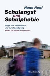 Schulangst und Schulphobie - Hans Hopf - 9783955580766