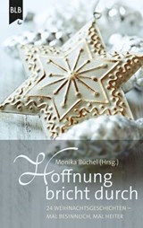 Hoffnung bricht durch - Anneli Klipphahn ; Hannelore Schnapp ; Monika Büchel ; Ursula Schröder ; Elisabeth Büchle ; Simone Schächterle ; Marion Rademacher ; Ralf Mühe ; Susanne Koch ; Marlis Büsching ; Susanne Hornfischer ; Michael Jahnke ; Bibellesebund - 9783955684075