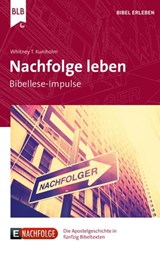 Nachfolge leben - Whitney T. Kuniholm - 9783955684877
