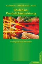Borderline-Persönlichkeitsstörung - Kim L. Gratz ; Alexander L. Chapman - 9783955710279