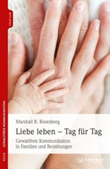 Liebe leben - Tag für Tag - Marshall B. Rosenberg - 9783955718602
