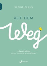 Auf dem Weg - Sabine Claus - 9783955719234