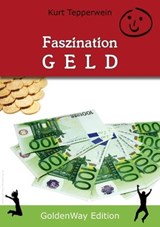Faszination Geld - Kurt Tepperwein - 9783955772352