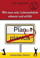 Wie man seine Lebensabsicht erkennt und erfüllt - Kurt Tepperwein - 9783955772550