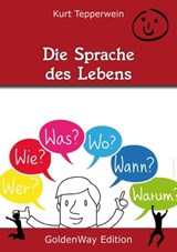 Die Sprache des Lebens - Kurt Tepperwein - 9783955772611