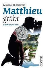 Matthieu gräbt - Michael H. Schmitt - 9783956021145