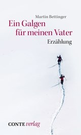 Ein Galgen für meinen Vater - Martin Bettinger - 9783956021695