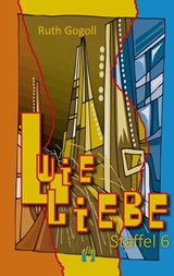 L wie Liebe (Staffel 6) - Ruth Gogoll - 9783956091681